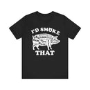 I'd Smoke That Pig BBQ T-Shirt with soft cotton fabric and bold barbecue print