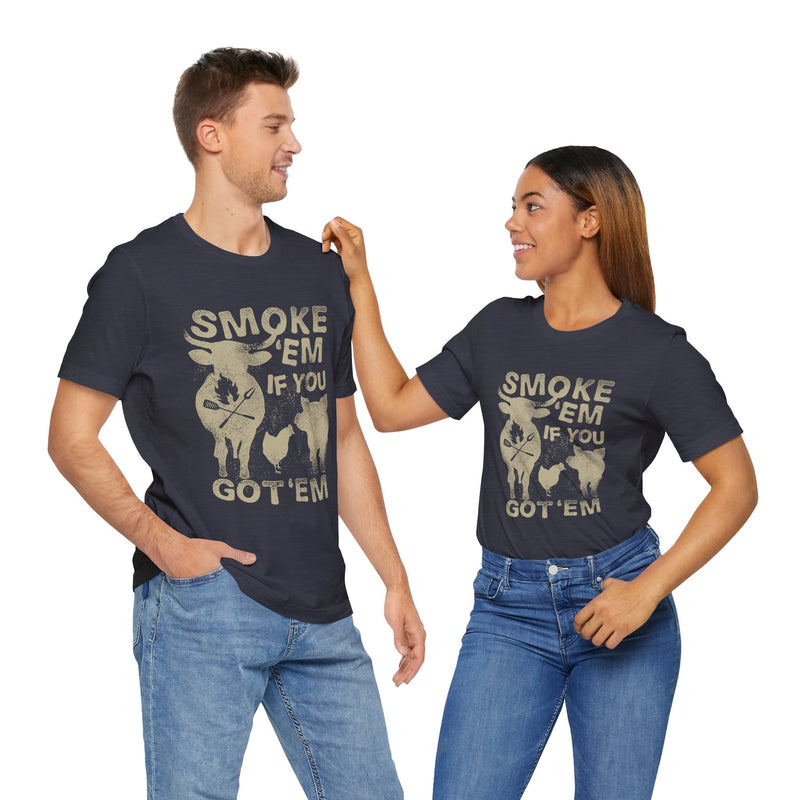 Smoke 'Em If You Got 'Em BBQ T-Shirt Printify