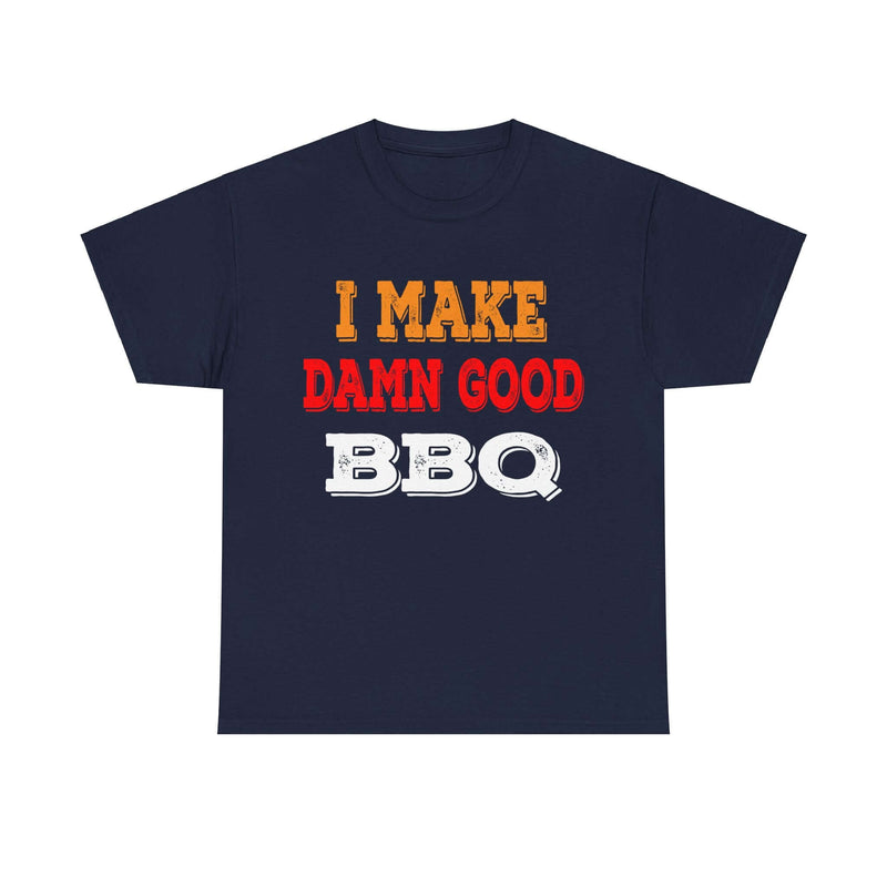 I Make Damn Good BBQ T-Shirt Printify