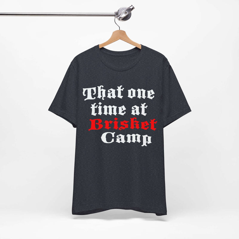 That One Time at Brisket Camp Barbecue T-Shirt Printify