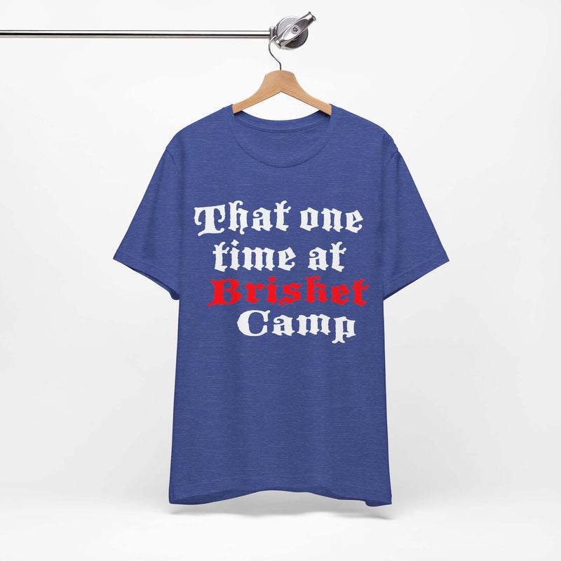 That One Time at Brisket Camp Barbecue T-Shirt Printify