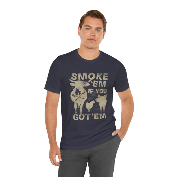 Smoke 'Em If You Got 'Em BBQ T-Shirt Printify