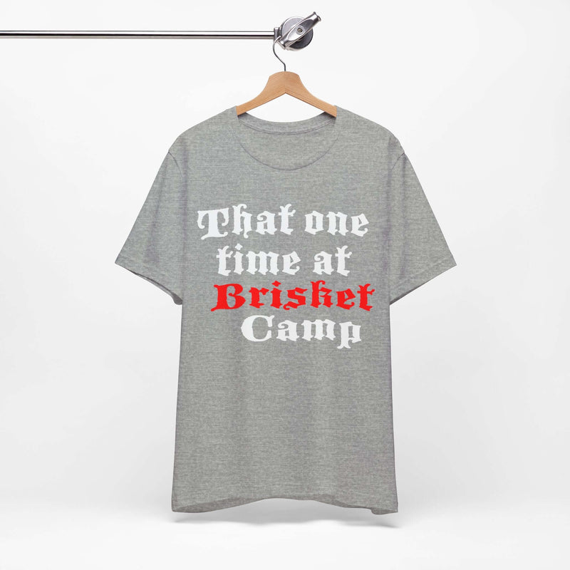 That One Time at Brisket Camp Barbecue T-Shirt Printify