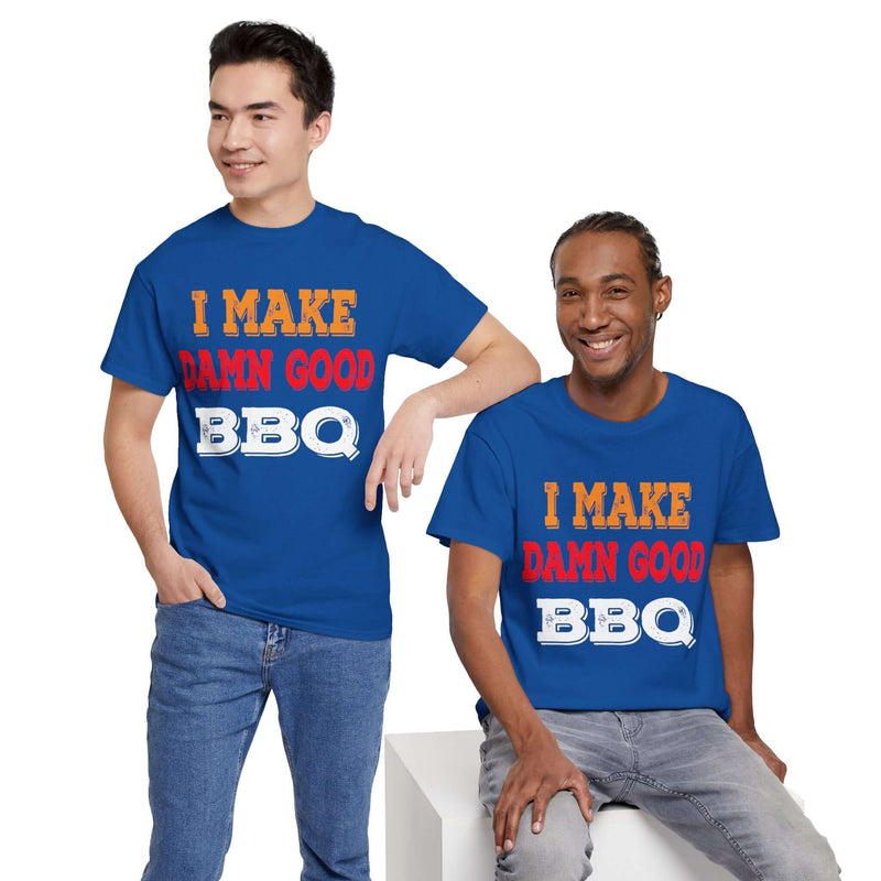 I Make Damn Good BBQ T-Shirt Printify