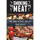 Cover of the Smoking Meat: 40 Smoking Meat Recipes - Paperback cookbook featuring a grilled steak and vegetables as part of a comprehensive smoking meat guide.