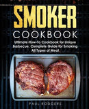 Cover of Smoker Cookbook: Ultimate How-To Cookbook for Unique Barbecue, Complete Guide for Smoking All Types of Meat - Paperback by Books by splitShops, featuring two smoked pieces of meat on a baking tray and bold gold and white text highlighting expert smoking meat recipes and a comprehensive barbecue guide.