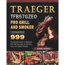 Paperback cookbook titled Traeger TFB57GZEO Pro Grill and Smoker Cookbook 999: The Ultimate Guide For Beginners With 999 Days Easy-To-Replicate, Juicy, And Tasteful Recipes, featuring images of grilled meat and various recipes on the cover.