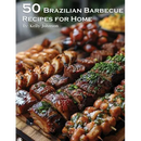 Cover of 50 Brazilian Barbecue Recipes for Home - Paperback by Books by splitShops, showcasing skewers of grilled meat, vegetables, and herbs on a wooden board—a tasty gateway to authentic churrasco recipes.