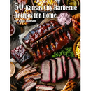 Cover of the paperback "50 Kansas City Barbecue Recipes for Home" from Books by splitShops, showcasing platters of barbecued ribs, brisket slices, cornbread, corn, pickles, and dipping sauces—a mouthwatering introduction to authentic Kansas City barbecue and grilling recipes.