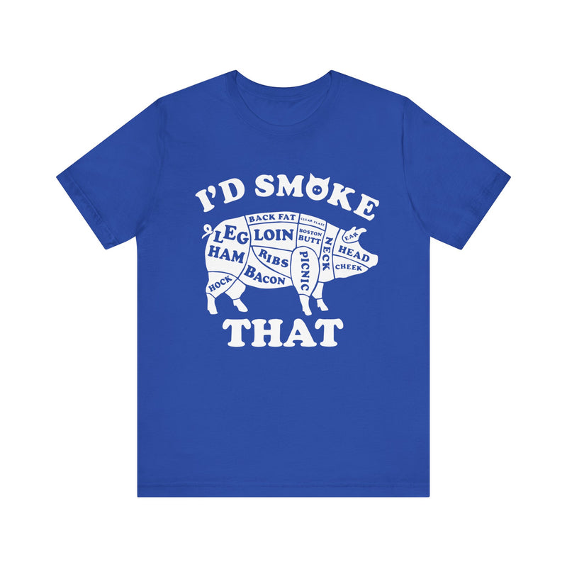 I'd Smoke That Pig Barbecue T-Shirt Printify