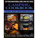 The cover of the Camping Cookbook Beyond Marshmallows and Hot Dogs: Foil Packet - Grilling - Campfire Cooking - Dutch Oven - Paperback features four photos of outdoor meals being prepared in foil, a pan, and a Dutch oven.