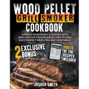 Cover of the Wood Pellet Grill Smoker Cookbook: Impress your Family & Friends with 1800+ Days of Foolproof Recipes to Grill Juicy Perfect Meat, Fish and Vegetables - Paperback, featuring a photo of sliced smoked brisket and recipe previews.