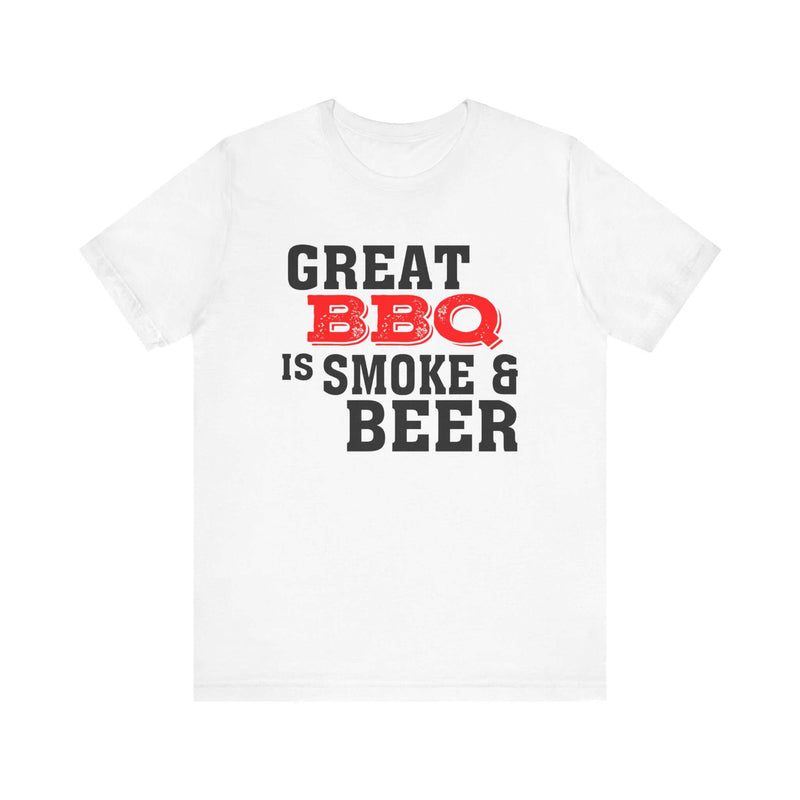 Great BBQ Is Smoke & Beer T Shirt Printify