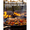 Paperback cover of 50 Australian Outback Cooking Recipes for Home by Kelly Johnson, featuring a skillet of sautéed vegetables with bush herbs cooking over an open campfire.