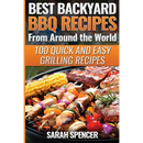 Paperback cover of Best Backyard BBQ Recipes from Around the World: Quick and Easy Grilling Recipes: Favorite BBQ recipes from North America, South America, Caribbeans, featuring a variety of grilled meats and vegetables.