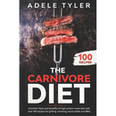 Book cover for The Carnivore Diet: Nutrition Facts And Benefits Of High Protein Meat Diet With Over 100 Recipes For Grilling, Smoking, Wood Pellet And BB, featuring three stacked slices of grilled steak on a meat fork.