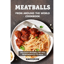 Cookbook cover for Meatballs from Around the World Cookbook: Delicious Meatball Recipes from Morocco to India - Paperback, featuring a plate of spaghetti and meatballs showcasing global flavor recipes.