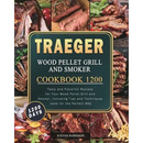 Cookbook cover for Traeger Wood Pellet Grill and Smoker Cookbook 1200, featuring photos of grilled meats and a circular badge that says 1200 Days of BBQ recipes.