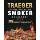 Cover of the Traeger TFB57GZEO Pro Grill and Smoker Cookbook 1200, featuring grilled meats, sausages, and chili peppers over flames for those mastering smoking meat recipes.