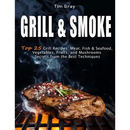 Paperback cover of GRILL & SMOKE Top 25 Grill Recipes featuring a seasoned steak on a grill grate with smoke rising from this outdoor cooking essential.