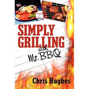 The cover of the Simply Grilling with Mr. BBQ - Paperback book features images of grilled food and flames.