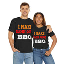 I Make Damn Good BBQ T-Shirt from DDR BBQ Supply modeled by backyard pitmaster at the smoker