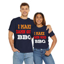 I Make Damn Good BBQ T-Shirt from DDR BBQ Supply modeled by backyard pitmaster at the smoker