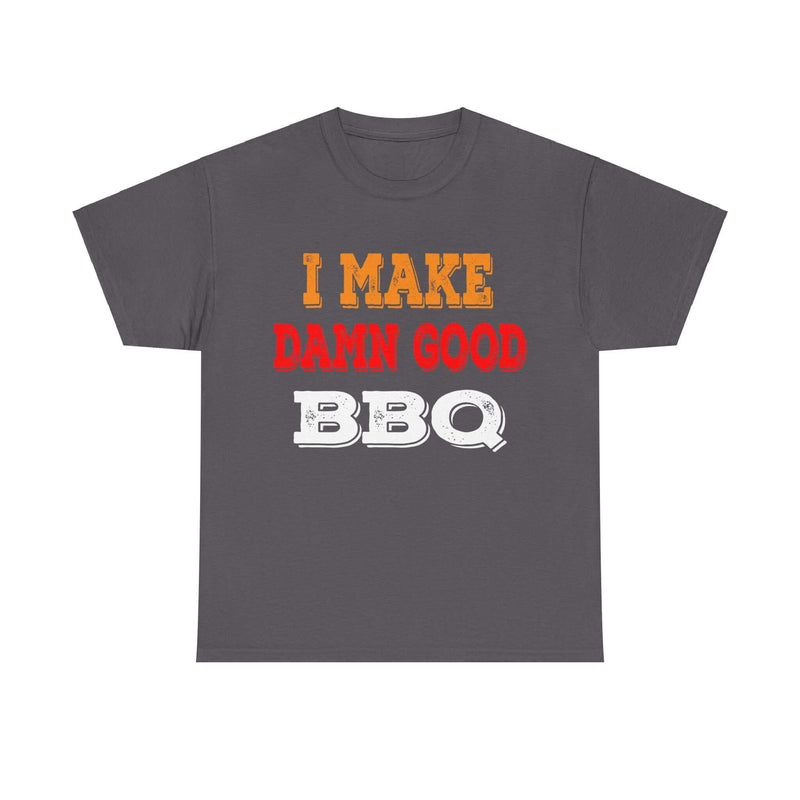 I Make Damn Good BBQ T-Shirt from DDR BBQ Supply modeled by backyard pitmaster at the smoker