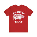  I'd Smoke That Pig BBQ T-Shirt with soft cotton fabric and bold barbecue print