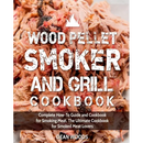 Cover of the Wood Pellet Smoker and Grill Cookbook: Complete How-To Guide and Cookbook for Smoking Meat, The Ultimate Cookbook for Smoked Meat Lovers, featuring a background image of shredded smoked meat recipes.