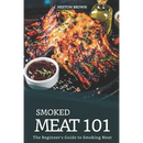Paperback cover for Smoked Meat 101: The Beginner’s Guide to Smoking Meat, featuring a rack of smoked ribs next to a small bowl of barbecue sauce.