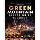 Hardcover cover of the Green Mountain Pellet Grill Cookbook: Fresh and Foolproof Recipes for Your Green Mountain Grill showing a seared steak on a grill grate next to a pellet grill for smoking meat.