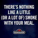 There's nothing like a little or lot of smoke with your meal grilling saying. 