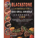 Cover of Blackstone Outdoor Flat Top Gas Grill Griddle Cookbook 1200 featuring five circular inset photos of grilled foods and a main image of seared steaks with rosemary to inspire your griddle grilling recipes.