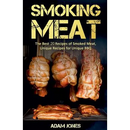 Book cover for Smoking Meat: The Best 20 Recipes of Smoked Meat, Unique Recipes for Unique BBQ, featuring hanging cuts of smoked meat above pieces of meat on a grill rack.