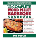 Paperback cover of The Complete Wood Pellet Barbeque Cookbook: The Ultimate Guide and Recipe Book for Wood Pellet Grills by Bob Devon, featuring grilled meat and recipes for wood pellet grills.