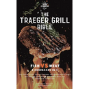Hardcover copy of The Traeger Grill Bible: Fish VS Meat 2 Cookbooks in 1 featuring a grilled steak over open flames and a collection of wood pellet grill recipes.