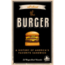 Book cover for All about the Burger: A History of America’s Favorite Sandwich (Burger America & Burger History, for Fans of the Ultimate Burger and the Great America - Paperback, featuring an illustration of a double cheeseburger.