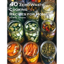Paperback cover for 40 Zero-Waste Cooking Recipes for Home featuring a high-angle view of several glass jars filled with various pickled vegetables for sustainable cooking.