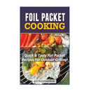 Paperback copy of Foil Packet Cooking: Top Quick & Tasty Foil Packet Recipes For Outdoor Grilling, showing vegetables prepared for campfire cooking in aluminum foil.