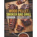 Cover of the Wood Pellet Smoker And Grill Cookbook: The Wood Pellet Smoker & Grill Cookbook With 250 Mouthwatering Recipes For Beginners featuring racks of smoked ribs on a wooden cutting board with a side of baked beans.