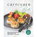 The cover of Carnivore Diet: Delicious Meat Recipes for the Meat Lovers - Paperback features three meat patties served with a side salad, a fork, and a knife.