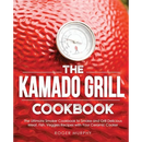 The Kamado Grill Cookbook: The Ultimate Smoker Cookbook to Smoke and Grill Delicious Meat, Fish, Veggies Recipes with Your Ceramic Cooker cover featuring a built-in thermometer against a red ceramic cooker background.
