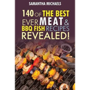 Cover of the Barbecue Cookbook: 140 of the Best Ever Barbecue Meat & BBQ Fish Recipes Book...Revealed! by Books by splitShops, featuring mouthwatering grilled skewers of meat, vegetables, and fish sizzling on a barbecue—an ideal source of inspiration for anyone passionate about outdoor grilling and delicious barbecue recipes.