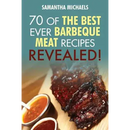 Paperback cover of Barbecue Cookbook: 70 Time Tested Barbecue Meat Recipes...Revealed! by Samantha Michaels from Books by splitShops, featuring grilled meat on a wooden board with two bowls of sauce—an essential barbecue cookbook for anyone looking to master delicious barbecue recipes and perfect their grilling skills.