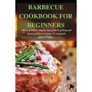 Cover of Barbecue Cookbook for Beginners: Easy to Follow Step-by-Step Guide to Grilling and Smoking Delicious Meats 50 Recipes (Paperback) by Books by splitShops features grilled meat topped with rosemary and peppercorns. The text highlights step-by-step grilling and smoking instructions, perfect for anyone eager to master beginner BBQ recipes.