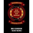 Show off your grill master skills with the "Barbecue Inspector - Rub Smoke Eat Repeat: BBQ Cookbook - Secret Recipes for Men" by Books by splitShops—a paperback featuring a striking black cover with bold red and yellow accents, perfect for anyone hunting for the ultimate barbecue recipes.