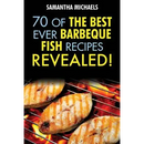 Book cover titled Barbecue Recipes: 70 of the Best Ever Barbecue Fish Recipes...Revealed! – Paperback by Books by splitShops, showcasing perfectly grilled fish fillets with beautiful grill marks—an essential cookbook for anyone passionate about making delicious barbecue fish recipes.