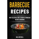 Book cover for Barbecue Recipes: Most Delicious And Flavorful Barbeque Recipes Cookbook - Paperback by Will Mitchell (Brand: Books by splitShops) features grilled skewers sizzling over a barbecue, showcasing tantalizing smoked meat and the mastery of perfect BBQ sauce. The black background is contrasted with bold yellow and white text for the title and subtitle.