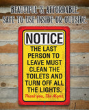 NOTICE: The Last Person To Leave Must Clean - Metal Sign by Lone Star Art. Fun and affordable bathroom decor, safe for indoor or outdoor use.